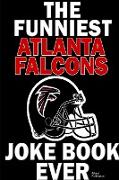 The Funniest Atlanta Falcons Joke Book Ever
