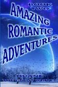 AMAZING ROMANTIC ADVENTURES BOOK TWO
