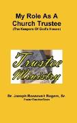 My Role As A Church Trustee (The Keepers Of God's House)