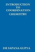 INTRODUCTION TO CO-ORDINATION CHEMISTRY
