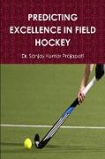 PREDICTING EXCELLENCE IN FIELD HOCKEY
