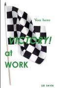 You Have Victory at Work