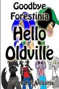 Goodbye Forestinia Hello Oldville