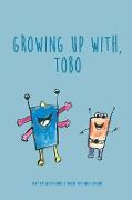 Growing Up With Tobo