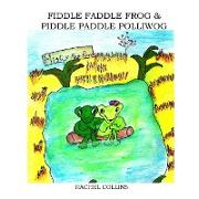 Fiddle Faddle Frog & Piddle Paddle Polliwog