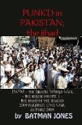 PUNK'D in Pakistan, I.W.W. the Islamic World War - The Series Volume 1 - The Start of the Staged 2009 Pakistani Civil War, January 2009