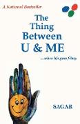 The Thing between U & Me