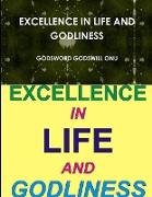 EXCELLENCE IN LIFE AND GODLINESS