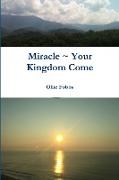 Miracle ~ Your Kingdom Come