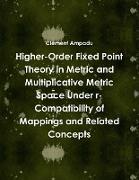 Higher-Order Fixed Point Theory in Metric and Multiplicative Metric Space Under r-Compatibility of Mappings and Related Concepts