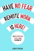 Have No Fear, Remote Work Is Here!