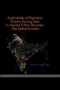 The Applicability of Night Time Remote Sensing Data in Indian Context to Analyze Urban Dynamics