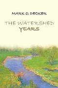 The Watershed Years