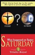 What Happened on Easter Saturday