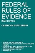 Federal Rules of Evidence, 2023 Edition (Casebook Supplement)
