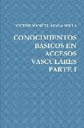 CONOCIMIENTOS BASICOS EN ACCESOS VASCULARES PARTE I