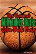 The Funniest Milwaukee Bucks Joke Book Ever