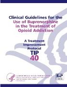 Clinical Guidelines for the Use of Buprenorphine in the Treatment of Opioid Addiction
