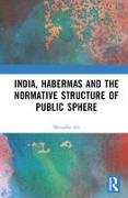 India, Habermas and the Normative Structure of Public Sphere