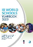 IB World Schools Yearbook 2023: The Official Guide to Schools Offering the International Baccalaureate Primary Years, Middle Years, Diploma and Career-related Programmes