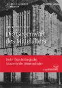 Die Gegenwart des Mittelalters