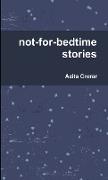 not-for-bedtime stories