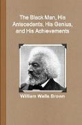 The Black Man, His Antecedents, His Genius, and His Achievements