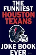 The Funniest Houston Texans Joke Book Ever
