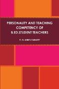 PERSONALITY AND TEACHING COMPETENCY OF B.ED.STUDENT TEACHERS