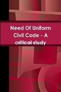Need Of Uniform Civil Code - A critical study