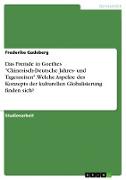 Das Fremde in Goethes "Chinesisch-Deutsche Jahres- und Tageszeiten". Welche Aspekte des Konzepts der kulturellen Globalisierung finden sich?