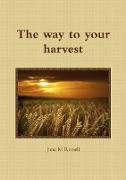 The way to your harvest