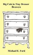 Big Cats in Tiny Dresser Drawers