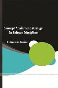Concept Attainment Strategy in Science Discipline