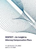 RESPECT - An Insight to Attorney Compensation Plans