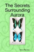 The Secrets Surrounding Aurora