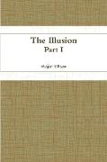 The Illusion-Part I