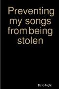 Preventing my songs from being stolen