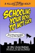 Schooling Your Boss to not Suck (Paperback)