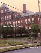 Never Talk Trash