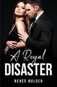 A ROYAL DISASTER