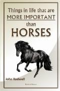 Things in life that are more important than horses