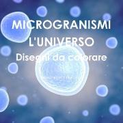 MICROGRANISMI L'UNIVERSO Disegni da colorare