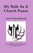 My Role As A Church Pastor (God's Under-Shepherd)