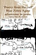 'Poetry from the cuff' Blue Zebra Agent adventures in prose
