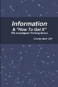 Information & "How To Get It"