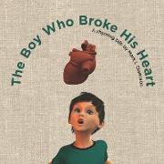 The Boy Who Broke His Heart