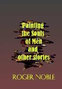 Painting the Souls of Men, and other stories