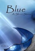 Blue, A Short Story