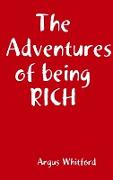 The Adventures of being RICH